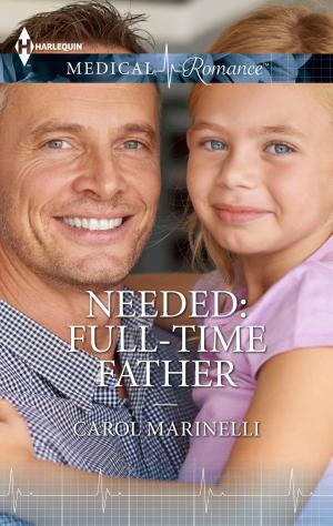 Cover of the book Needed: Full-time Father by Jessica Steele