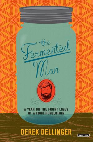 Cover of the book The Fermented Man by Shawn Dahl, Anya Sacharow, Sioux Nesi