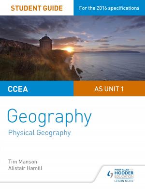 Book cover of CCEA AS Unit 1 Geography Student Guide 1: Physical Geography