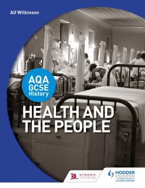 Book cover of AQA GCSE History: Health and the People