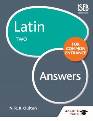 Cover of the book Latin for Common Entrance Two Answers by Tess Bayley, Karen Tullett, Leanna Oliver