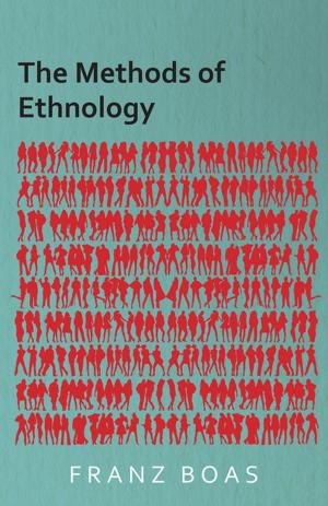 Cover of the book The Methods of Ethnology by Various Authors
