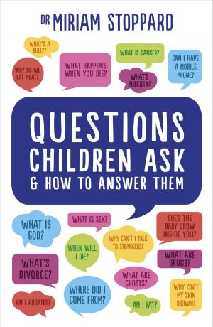 Cover of the book Questions Children Ask and How to Answer Them by Cecelia Ahern, Jake Arnott, Trudi Canavan, Stella Duffy, Nick Harkaway, Joanne Harris, A.L. Kennedy, Jenny T Colgan