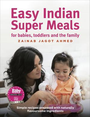 Book cover of Easy Indian Super Meals for babies, toddlers and the family