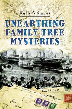 Cover of the book Unearthing Family Tree Mysteries by Derek Tait