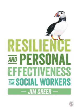 Cover of the book Resilience and Personal Effectiveness for Social Workers by Anita Stewart McCafferty, Jeffrey S. Beaudry