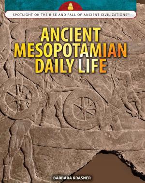 Cover of the book Ancient Mesopotamian Daily Life by Daniel E. Harmon