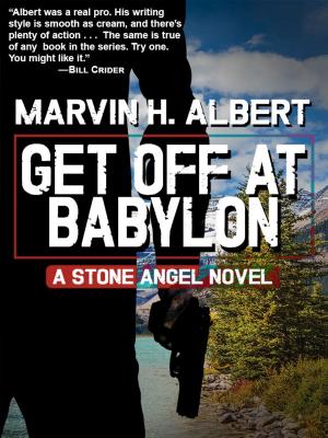 Cover of the book Get Off At Babylon (Stone Angel #3) by Fredric Brown