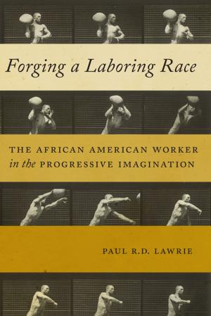 Book cover of Forging a Laboring Race
