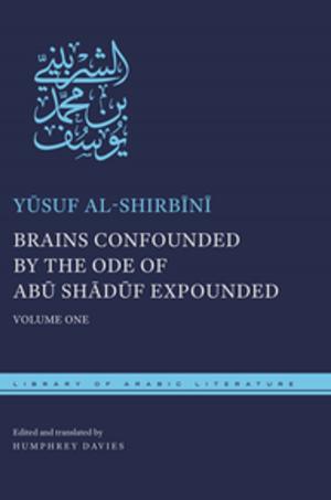 Cover of the book Brains Confounded by the Ode of Abu Shaduf Expounded by Rachel Dempsey, Joan C. Williams, Marina Multhaup