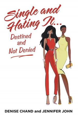 Cover of the book Single and Hating It...Destined and Not Denied by Thomas K. Black III, Marsha E. Ackermann