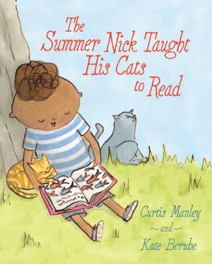 Cover of the book The Summer Nick Taught His Cats to Read by Stephen Markley