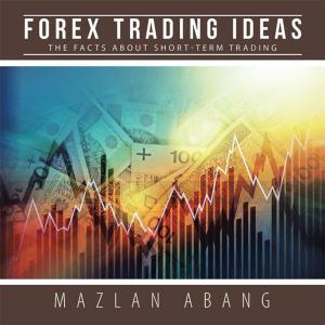 Cover of the book Forex Trading Ideas by Sandra M Mallia