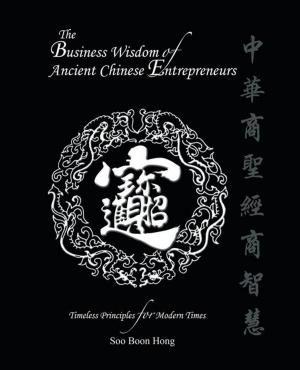 Cover of the book The Business Wisdom of Ancient Chinese Entrepreneurs by Rheanna