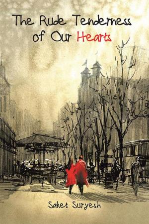 Cover of the book The Rude Tenderness of Our Hearts by Debraj Bhattacharya