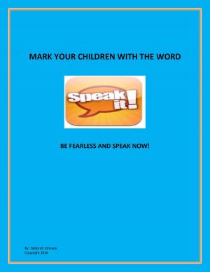 Cover of the book Mark Your Children With the Word by M.J. Rocissono, Joe Rocissono
