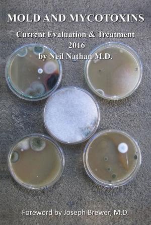 Cover of the book Mold & Mycotoxins: Current Evaluation and Treatment 2016 by Guy Southwick
