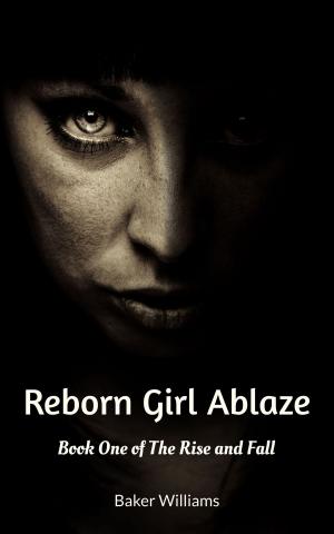 Cover of the book Reborn Girl Ablaze by Asha Grinnell, Jennah Mitchell