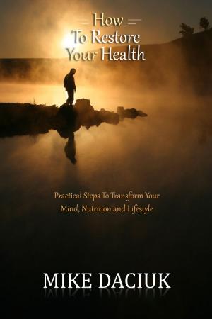 Cover of the book How to Restore Your Health by Ricardo das Neves