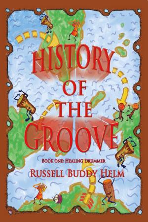 Cover of the book History of the Groove, Healing Drummer by Cincinnatus Hibbard