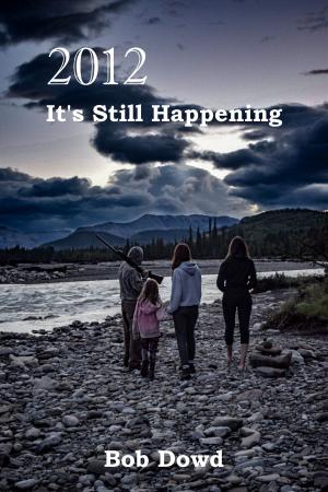 Cover of the book 2012: It's Still Happening by Mandy France