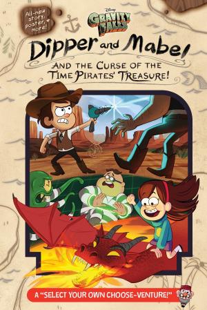 Cover of the book Gravity Falls: Dipper and Mabel and the Curse of the Time Pirates' Treasure! by Daniel Waters