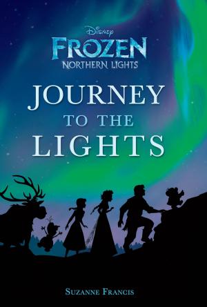 Cover of the book Frozen Northern Lights: Journey to the Lights by Disney Book Group, Calliope Glass