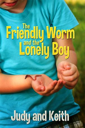 Cover of the book The Friendly Worm and the Lonely Boy by Tina Blenke