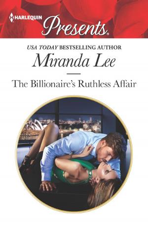 Cover of the book The Billionaire's Ruthless Affair by Sarah Holland