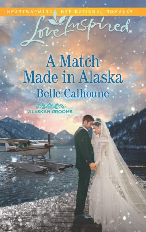 Cover of the book A Match Made in Alaska by Lucy Gordon