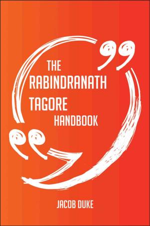 Cover of the book The Rabindranath Tagore Handbook - Everything You Need To Know About Rabindranath Tagore by Ruby Gregory