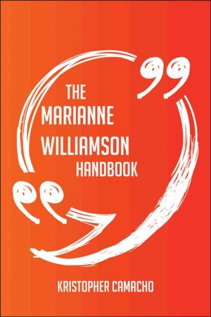 Cover of the book The Marianne Williamson Handbook - Everything You Need To Know About Marianne Williamson by Anna Jennings