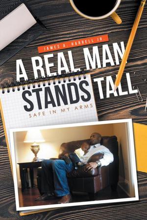 Cover of the book A Real Man Stands Tall by David A. Hart
