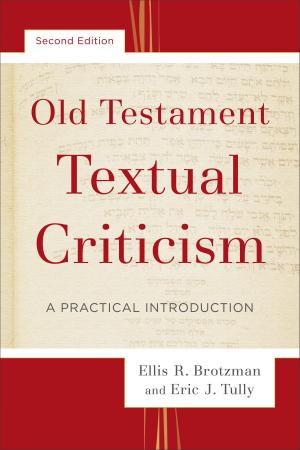 Cover of the book Old Testament Textual Criticism by Susan J. R.N., Ed.D Zonnebelt-Smeenge, Robert C. De Vries
