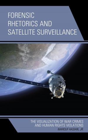Cover of the book Forensic Rhetorics and Satellite Surveillance by Rebecca S. Richards