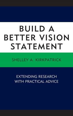 Cover of the book Build a Better Vision Statement by Donald Lutz, Ronald J. Oakerson, Vincent Ostrom, Roger B. Parks, Filippo Sabetti, Audun Sandberg, Edella Schlager, James S. Wunsch, William Blomquist, Professor, Indiana University-Purdue University Indianapolis