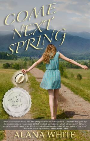 Cover of the book Come Next Spring by Anna Alden-Tirrill