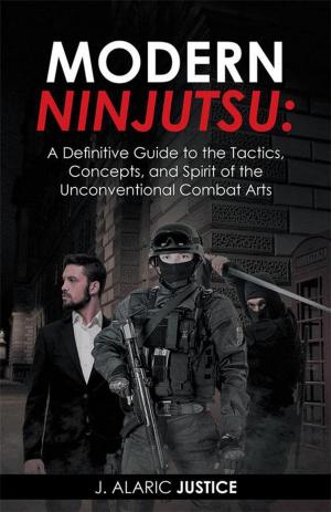 Cover of the book Modern Ninjutsu: a Definitive Guide to the Tactics, Concepts, and Spirit of the Unconventional Combat Arts by Julie Saeger Nierenberg