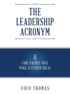 Cover of the book The Leadership Acronym by Carmel-Ann Mania, Loren M. Gelberg-Goff