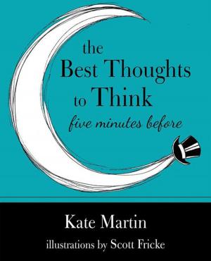 Cover of the book The Best Thoughts to Think Five Minutes Before by Kandace Kay