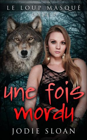 Cover of the book Le loup masqué : une fois mordu by K. Matthew