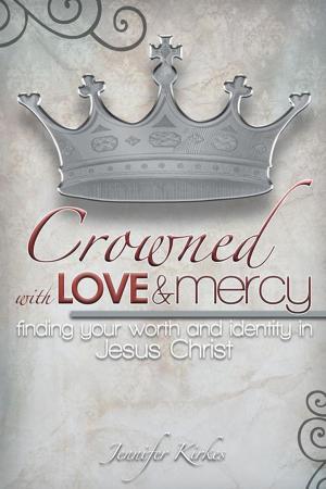 Cover of the book Crowned with Love and Mercy by Holly Christine Hayes