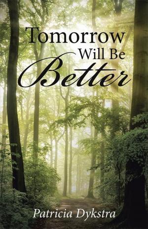Cover of the book Tomorrow Will Be Better by Julie A. Mancil