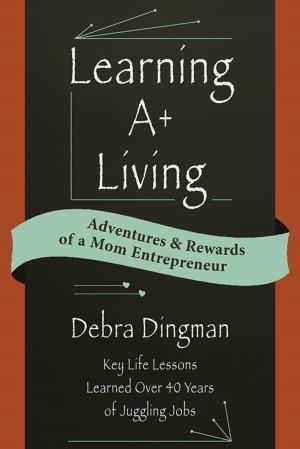 Cover of the book Learning A+ Living by Adaora Edeani