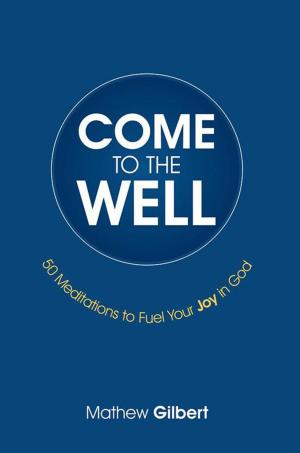 Cover of the book Come to the Well by Suella Thrasher