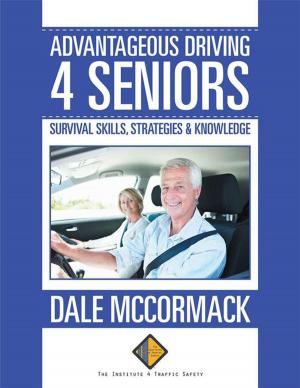 Cover of the book Advantageous Driving 4 Seniors by David E. Plante