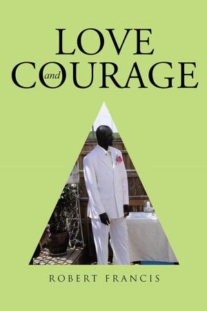 Cover of the book Love and Courage by William Edward Dewberry