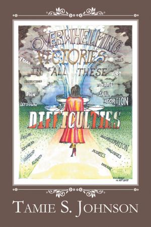 Cover of the book Overwhelming Victories in All These Difficulties by Paul Douglas Castle