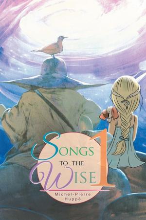 Cover of the book Songs to the Wise 1 by Jerry Joe Jones