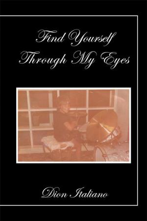 Cover of the book Find Yourself Through My Eyes by Lynne Pickering